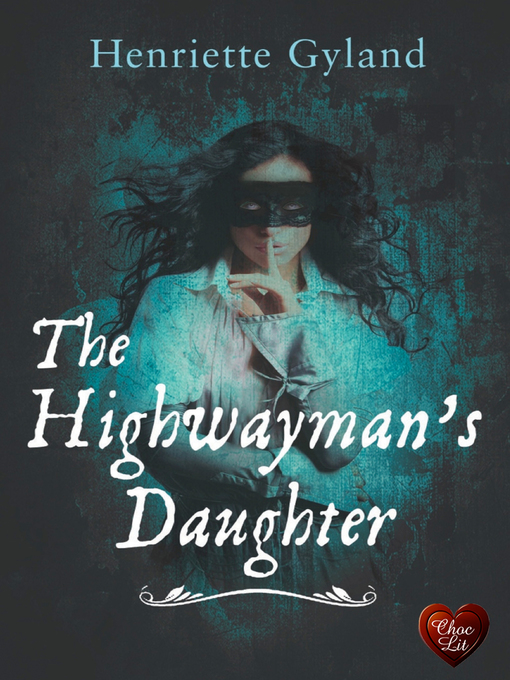 Title details for The Highwayman's Daughter by Henriette Gyland - Available